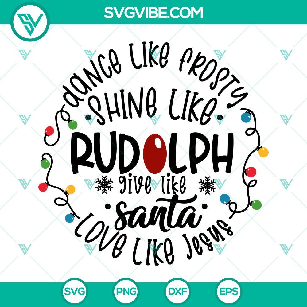 dance-like-frosty-svg-shine-like-rudolph-svg-give-like-santa-svg-love-like-jesus-svg-files-for-cricut-4-mockup.jpg Dance Like Frosty, Shine Like Rudolph, Give Like Santa: SVG file trio with holiday theme of Frosty, Rudolph, and Santa Claus.
