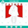 Darth Vader Father and Best Dad galaxy design, Anakin Skywalker SVG download for Father's Day celebration.