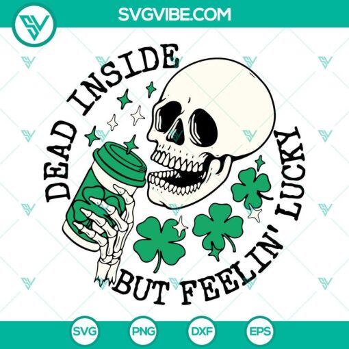Skeleton shamrock SVG for St. Patrick's Day, featuring "Dead Inside But Feelin Lucky" Irish design. Perfect for digital use.