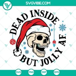 Skull wearing a Santa hat Christmas SVG design, Dead Inside and Jolly AF. Unique holiday digital file for crafts and projects.