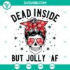 Messy bun skull Christmas SVG design, dead inside but jolly AF. Download this festive and unique digital file for holiday crafting projects.