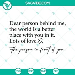 Inspirational SVG design with text "Dear person behind me, be kind. The world is a better place." Encouraging positivity and kindness.