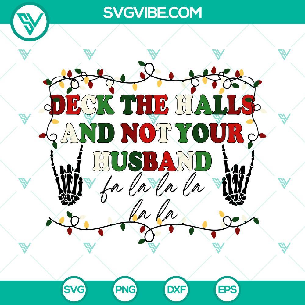 deck-the-halls-and-not-your-husband-svg-skeleton-hand-christmas-svg-husband-christmas-svg-10-mockup.jpg Skeleton hand Christmas SVG download featuring "Deck the Halls and Not Your Husband" design.