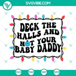 Christmas lights SVG design saying "Deck The Halls Not Your Baby Daddy" download for holiday crafts, perfect for DIY projects and decorating.