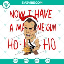 Die Hard themed SVG file for Cricut, featuring the iconic "Now I Have a Machine Gun Ho Ho Ho" quote. PNG, DXF, EPS formats included.