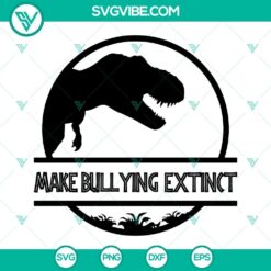 Dinosaur Make Bullying Extinct SVG files, Unity Day design promoting Anti Bullying with dinosaurs.