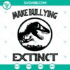 Dinosaur T-rex anti bullying SVG file with the text "Make Bullying Extinct" and "Stop". Ideal for anti-bullying campaigns.