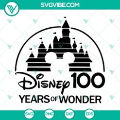 Disney 100 Years Of Wonder SVG Files, Disney 100th Anniversary SVG Files, 2