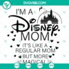 Disney Castle I’m A Mom SVG featuring magical design for Disney moms, SVG and PNG file included.