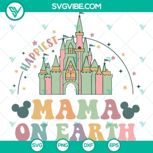 Disney Mama SVG Download featuring Happiest Mama On Earth design with Disney Castle SVG for Cricut, perfect for craft projects.
