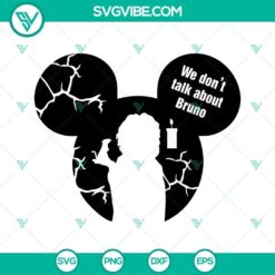 Disney Bruno Encanto SVG featuring Mickey Mouse head design with "We Don't Talk" song lyrics. Perfect for Encanto themed crafts.