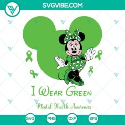 Disney Minnie Mouse Mental Health Awareness SVG Files, I Wear Green For