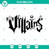 Disney Villain Characters SVG, EPS, DXF, PNG files for crafting projects featuring iconic cartoon antagonists like Maleficent and Ursula.