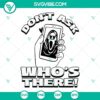 Don’t Ask Who’s There Ghostface SVG download with Scream and Scary Movie vibes for Halloween.