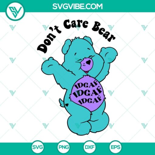 "Don’t Care Bear IDGAF SVG design for Cricut and Silhouette crafting, vector file in PNG DXF EPS formats"