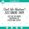 Pro choice SVG file for women's rights advocates, featuring "Don't Like Abortions Just Ignore Them" message.