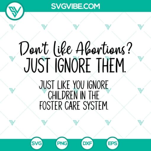 Pro choice SVG file for women's rights advocates, featuring "Don't Like Abortions Just Ignore Them" message.
