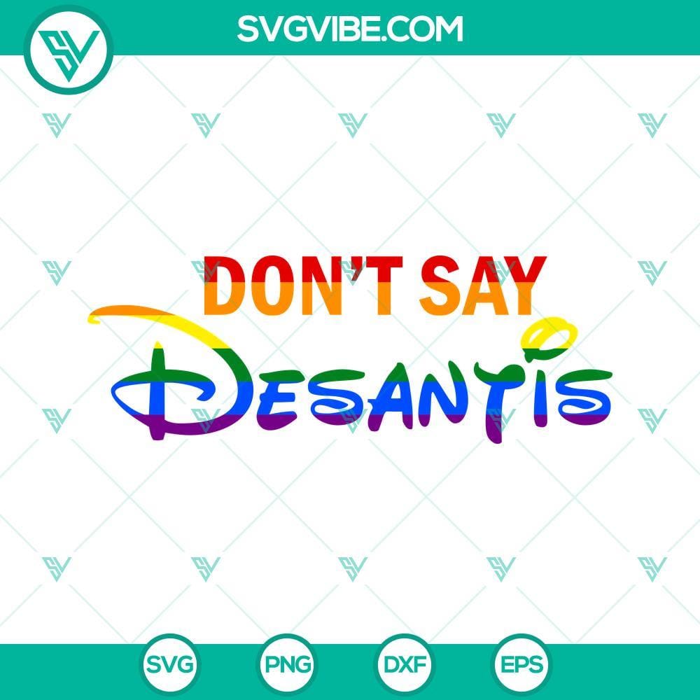 don-t-say-desantis-florida-svg-say-gay-lgbtq-pride-anti-desantis-svg-lgbt-disney-svg-pride-svg-eps-png-dxf-9-mockup.jpg Anti DeSantis LGBTQ Pride SVG file with text "Don’t Say DeSantis Florida, Say Gay" in colorful design. Perfect for pride month projects.