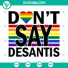 Gay LGBTQ Pride SVG design with anti-DeSantis message for download, perfect for supporting LGBTQ rights in Florida.