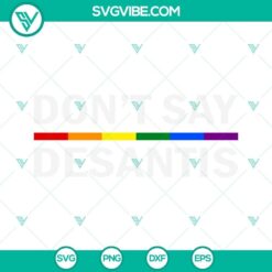 Don&rsquo;t Say DeSantis SVG Files, Say Gay LGBTQ Pride SVG File, Anti DeSantis