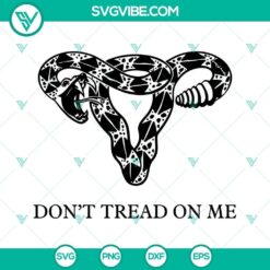 Pro Choice snake uterus SVG file with "Don’t Tread On Me" design. Ideal for women's rights activists.