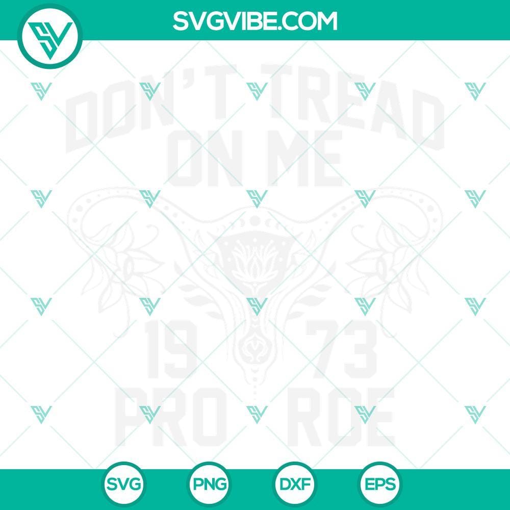 Dont Tread On Me Uterus SVG, 1973 Pro Roe SVG, Pro Choice SVG Pro-choice uterus and Dont Tread On Me design SVG files, 1973 Pro Roe images, ideal for digital crafting projects.