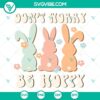 Happy Easter bunny SVG files for Easter day celebration, featuring cute designs and pun "Don't Worry Be Hoppy." Perfect for crafts and decorations.