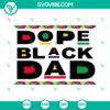 Dope Black Dad SVG Images featuring African American fathers, perfect for SVG download.