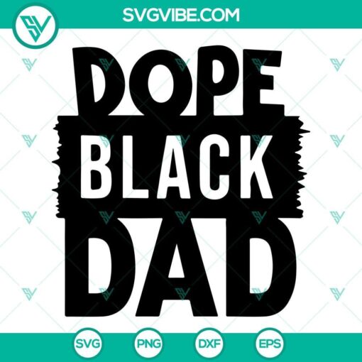Dope Black Dad SVG images for Black Fathers Day, ideal gift for Black Dad featuring unique designs and messages. Download now.