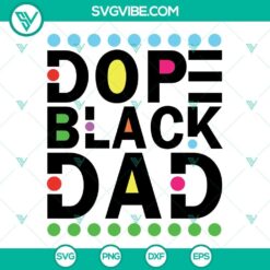 Dope Black Dad SVG, Black Lives Matter & Afro Fathers Day design for digital crafting projects. Great for celebrating fatherhood & BLM.