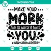Dot Day SVG design: "Make Your Mark And See Where It Takes You". Abstract colorful dots pattern on SVG file for digital use.