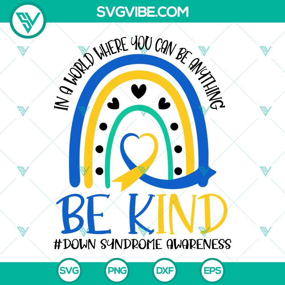 down-syndrome-awareness-quotes-svg-blue-yellow-rainbow-svg-in-a-world-where-you-can-be-anything-be-kind-svg-png-dxf-eps-5-mockup.jpg "Down syndrome awareness quotes SVG featuring blue, yellow, and rainbow design. Instant download for crafts."