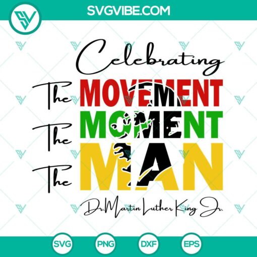 Dr Martin Luther King Jr SVG design featuring The Movement The Moment The Man elements, ideal for Black History Month projects.