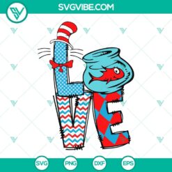 Dr Seuss Love SVG Download, Cat In The Hat SVG Files, Dr Seuss Day SVG Download PNG DXF