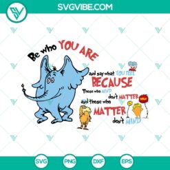 Dr Seuss quote SVG - "Be Who You Are And Say What You Feel" on digital design file for crafters and creators.