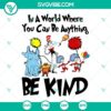 Dr Seuss SVG files with "In A World Where You Can Be Anything Be Kind" quote, ideal for crafting projects.