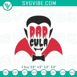 Dracula Dad Halloween Embroidery File, Instant Download for Spooky Embroidery Projects.
