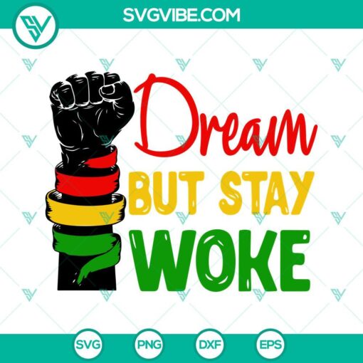 Raised fist with "Dream But Stay Woke" text, Black History Month design in SVG format. Bold and empowering social justice image.