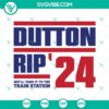 Dutton Rip 24 and We’ll Take It To The Train Station SVG downloads by Dutton, design graphics for digital projects.