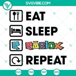 Eat Sleep Roblox Repeat SVG design for Cricut, featuring PNG, DXF, and EPS file formats. Ideal for Roblox gaming enthusiasts.
