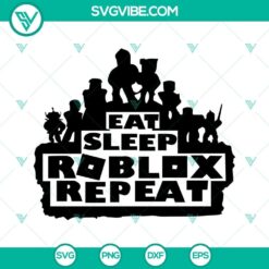Roblox-inspired cut files for Cricut, featuring "Eat Sleep Roblox Repeat" design in SVG, PNG, DXF, and EPS formats.
