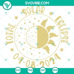 Total Solar Eclipse 2024 commemorative SVG files for Cricut, featuring April 8th eclipse. Includes SVG, PNG, DXF, EPS formats.