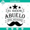 El Mejor Abuelo Del Mundo SVG & Mi Abuelo Es Mi Heroe SVG, Funny design with grandpa themed images for digital use.