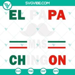 El Papa Mas Chingon SVG images for Spanish Father's Day celebrations, Mexican Dad SVG files.