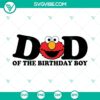 Elmo Sesame Street Birthday SVG files with "Dad of the Birthday Boy" and "Mom" designs for download. Perfect for birthday party decor.