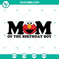 Elmo Sesame Street Birthday SVG Files, Dad Of The Birthday Boy SVG Download, Mom 2