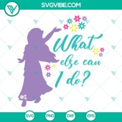 Encanto Quotes SVG Download Bundle, Encanto SVG Download, What Else Can I Do 7