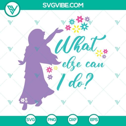 Encanto Quotes SVG Download Bundle, Encanto SVG Download, What Else Can I Do 3