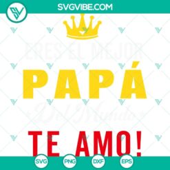 Father's Day SVG design for the Best Dad Ever, featuring "Eres El Mejor Papá Del Mundo" and "Te Amo" messages. Suitable for Cricut.