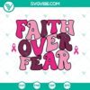Faith Over Fear Breast Cancer SVG Cut File with SVG, PNG, DXF, and EPS formats for crafting projects.